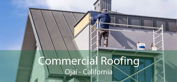 Commercial Roofing Ojai - California