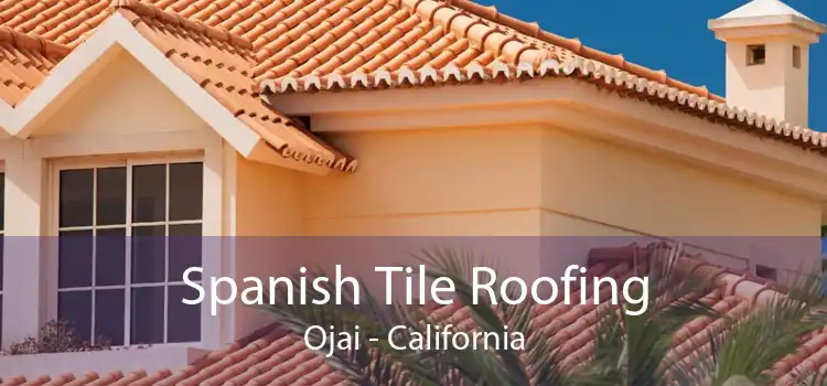 Spanish Tile Roofing Ojai - California