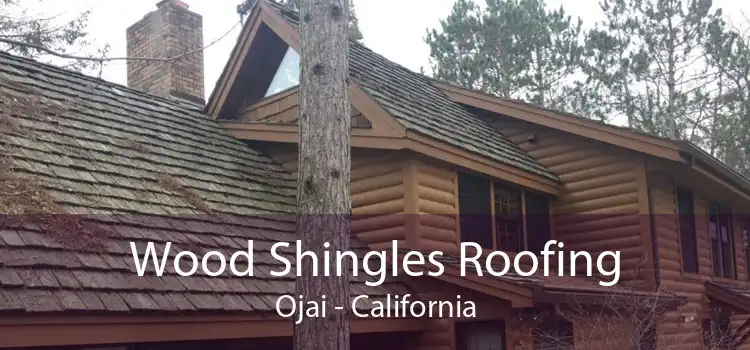 Wood Shingles Roofing Ojai - California